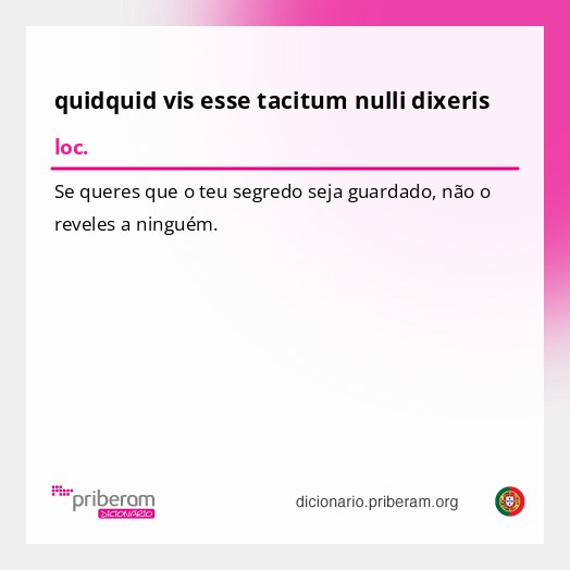 Significado de quidquid vis esse tacitum nulli dixeris